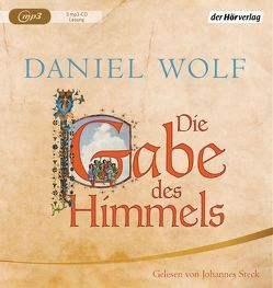 Die Gabe des Himmels von Schäfer,  Lutz Magnus, Steck,  Johannes, Wolf,  Daniel