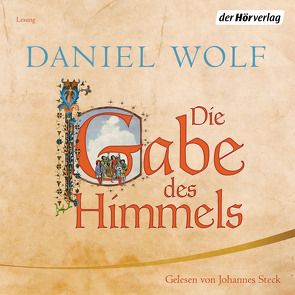 Die Gabe des Himmels von Schäfer,  Lutz Magnus, Steck,  Johannes, Wolf,  Daniel