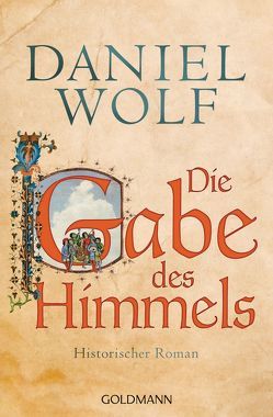 Die Gabe des Himmels von Wolf,  Daniel