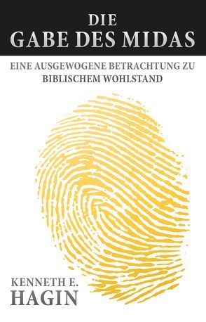 Die Gabe des Midas von Hagin,  Kenneth E