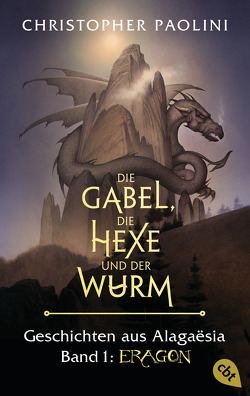 Die Gabel, die Hexe und der Wurm. Geschichten aus Alagaësia. Band 1: Eragon von Link,  Michaela, Paolini,  Christopher