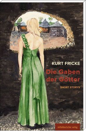 Die Gaben der Götter von Fricke,  Kurt