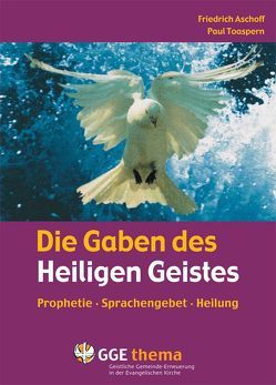 Die Gaben des Heiligen Geistes von Aschoff,  Friedrich, Toaspen,  Paul