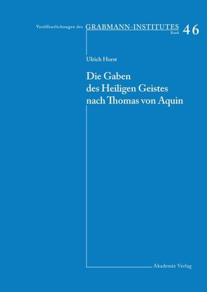 Die Gaben des Heiligen Geistes nach Thomas von Aquin von Horst OP,  Ulrich