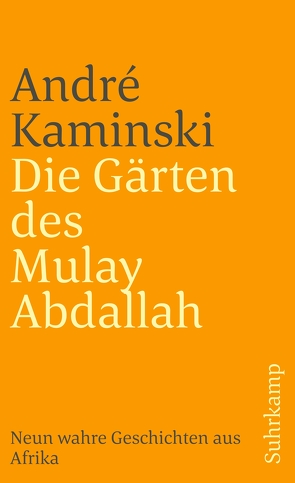 Die Gärten des Mulay Abdallah von Kaminski,  André