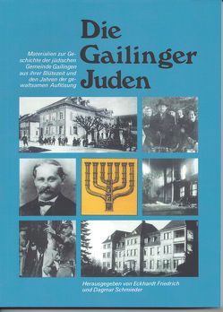 Die Gailinger Juden von Bohrer,  Jenny, Friedrich,  Eckhardt, Friesländer-Bloch,  Berty, Heilbronn,  Heinz, Schmieder,  Dagmar