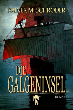 Die Galgeninsel von Schröder,  Rainer M.