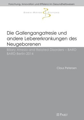 Die Gallengangatresie und andere Lebererkrankungen des Neugeborenen von Petersen,  Claus