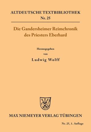 Die Gandersheimer Reimchronik von Eberhard,  Priester, Wolff,  Ludwig