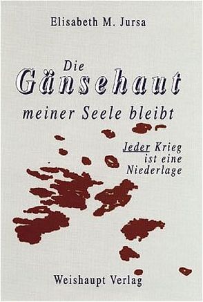 Die Gänsehaut meiner Seele bleibt… von Jursa,  Elisabeth M, Mittlinger,  Karl