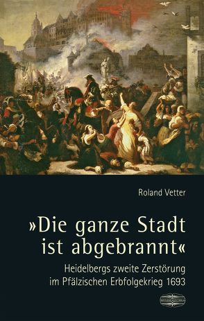 „Die ganze Stadt ist abgebrannt“ von Vetter,  Roland