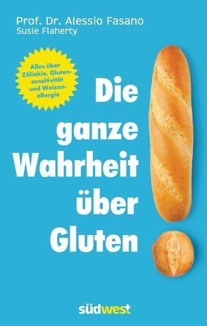 Die ganze Wahrheit über Gluten von Claudia Fritzsche, Fasano,  Dr. Alessio, Flaherty,  Susie