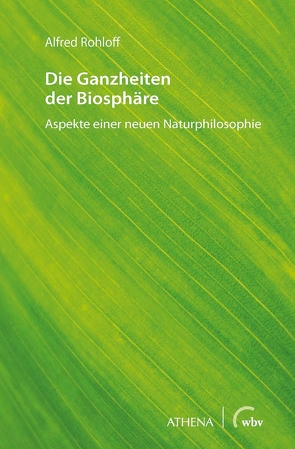 Die Ganzheiten der Biosphäre von Rohloff,  Alfred