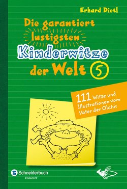 Die garantiert lustigsten Kinderwitze der Welt 5 von Dietl,  Erhard