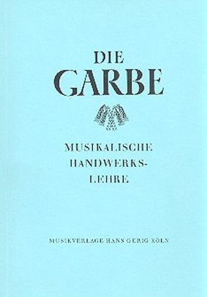 Die Garbe / Die Garbe – Musikalische Handwerkslehre