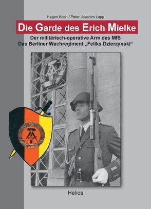 Die Garde des Erich Mielke von Koch,  Hagen, Lapp,  Peter J