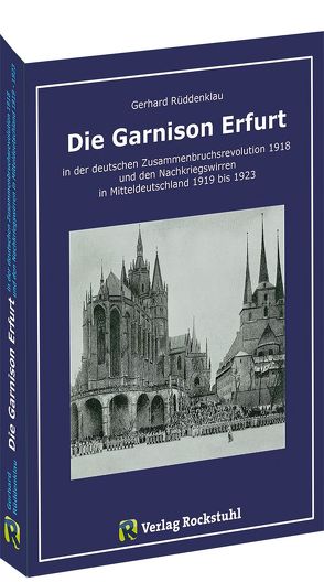 Die Garnison Erfurt 1918–1923 von Rüddenklau,  Gerhard