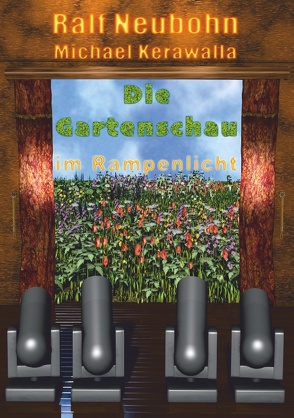 Die Gartenschau im Rampenlicht von Kerawalla,  Michael, Neubohn,  Ralf