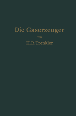 Die Gaserzeuger von Trenkler,  H. R.