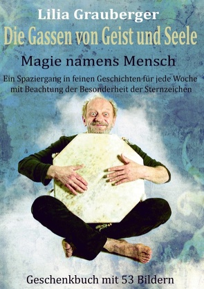 Die Gassen von Geist und Seele von Grauberger,  Lilia