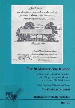 Die Gast- und Schankwirtschaften der Bürgermeisterei Menden im 19. und 20. Jahrhundert / Für 30 Männer eine Kneipe von Ossendorf,  Karlheinz