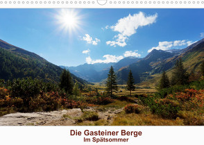 Die Gasteiner Berge – Im Spätsommer (Wandkalender 2022 DIN A3 quer) von Schade,  Teresa