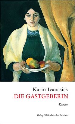 Die Gastgeberin von Ivancsics,  Karin