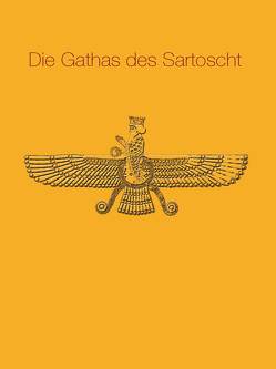 Die Gathas des Sartoscht von Madjderey,  Reza