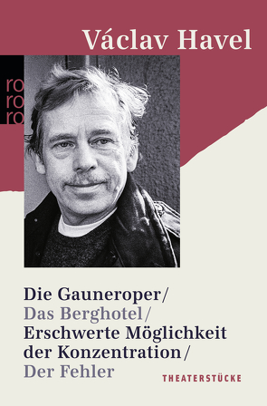 Die Gauneroper / Das Berghotel / Erschwerte Möglichkeit der Konzentration / Der Fehler von Bruss,  Joachim, Havel,  Václav, Kundera,  Milan, Künzel,  Franz Peter, Laub,  Gabriel