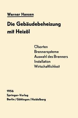 Die Gebäudebeheizung mit Heizöl von Hansen,  Werner