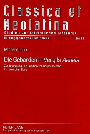 Die Gebärden in Vergils «Aeneis» von Lobe,  Michael