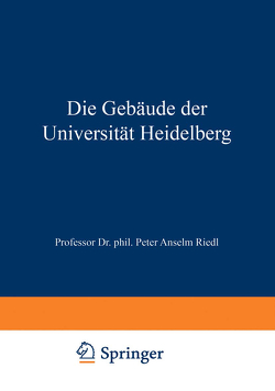 Die Gebäude der Universität Heidelberg von Riedl,  Peter Anselm