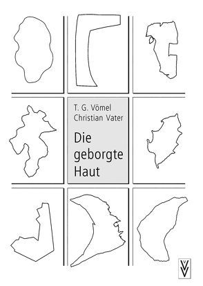 Die geborgte Haut von Vater,  Christian, Vömel,  T.G.