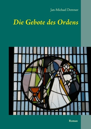 Die Gebote des Ordens von Dettmer,  Jan-Michael