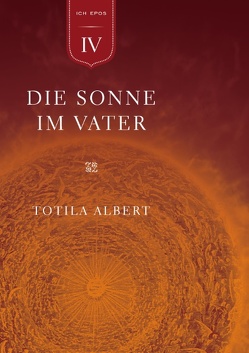 Die Geburt aus dem Ich Teil 4 – Die Sonne im Vater von Albert,  Totila, Elsaesser,  Sebastian, Naranjo,  Claudio