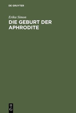 Die Geburt der Aphrodite von Simon,  Erika