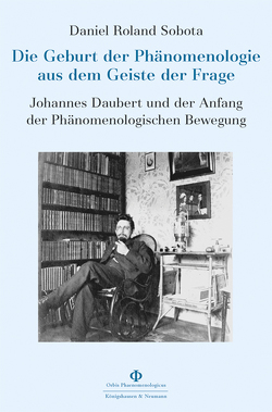 Die Geburt der Phänomenologie aus dem Geiste der Frage von Sobota,  Daniel Roland