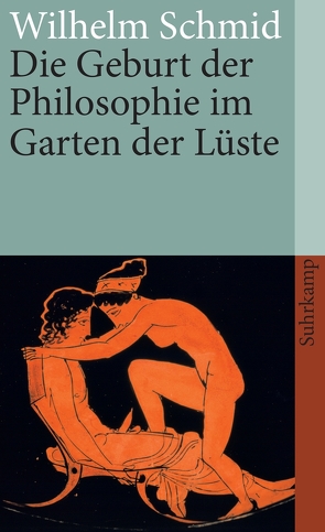 Die Geburt der Philosophie im Garten der Lüste von Schmid,  Wilhelm