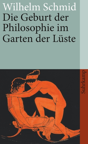 Die Geburt der Philosophie im Garten der Lüste von Schmid,  Wilhelm