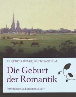 Die Geburt der Romantik von Alvermann,  Dirk, Frenssen,  Birte, Lissok,  Michael, Scarabis,  Mario, Schroeder,  Uwe, Weitzel,  Sabine M