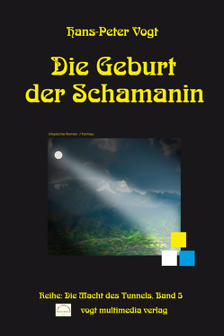 Die Geburt der Schamanin von Vogt,  Hans-Peter