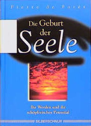 Die Geburt der Seele von Foret,  Piere de