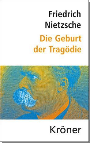 Die Geburt der Tragödie von Greiner,  Bernhard, Nietzsche,  Friedrich