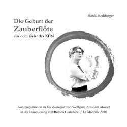 Die Geburt der Zauberflöte aus dem Geist des ZEN von Bechberger,  Harald