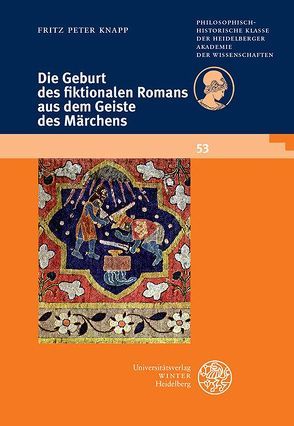 Die Geburt des fiktionalen Romans aus dem Geiste des Märchens von Knapp,  Fritz Peter