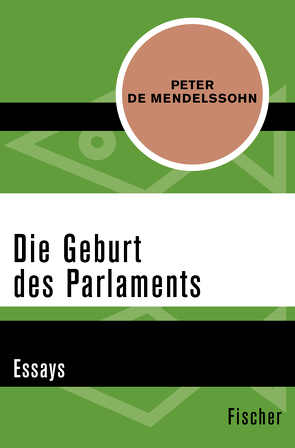 Die Geburt des Parlaments von Mendelssohn,  Peter de