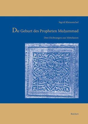 Die Geburt des Propheten Muhammad von Kleinmichel,  Sigrid