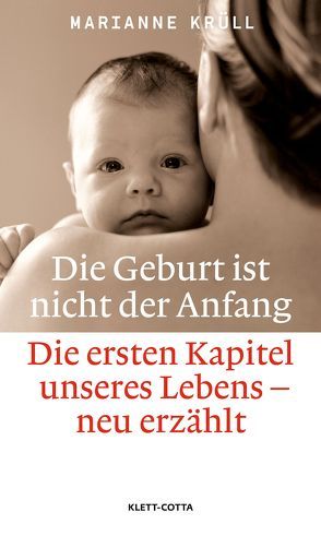 Die Geburt ist nicht der Anfang von Krüll,  Marianne