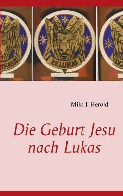 Die Geburt Jesu nach Lukas von Herold,  Mika J