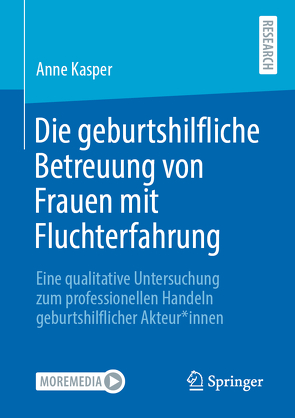 Die geburtshilfliche Betreuung von Frauen mit Fluchterfahrung von Kasper,  Anne